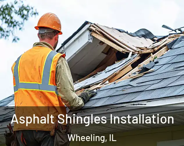  Asphalt Shingles Installation Wheeling, IL