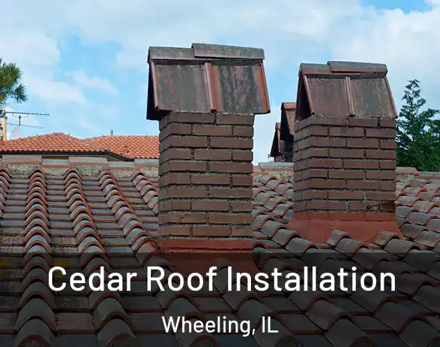  Cedar Roof Installation Wheeling, IL