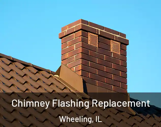  Chimney Flashing Replacement Wheeling, IL
