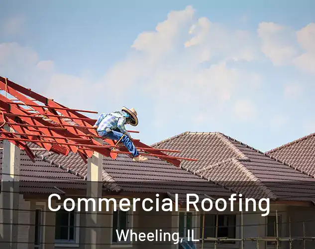  Commercial Roofing Wheeling, IL