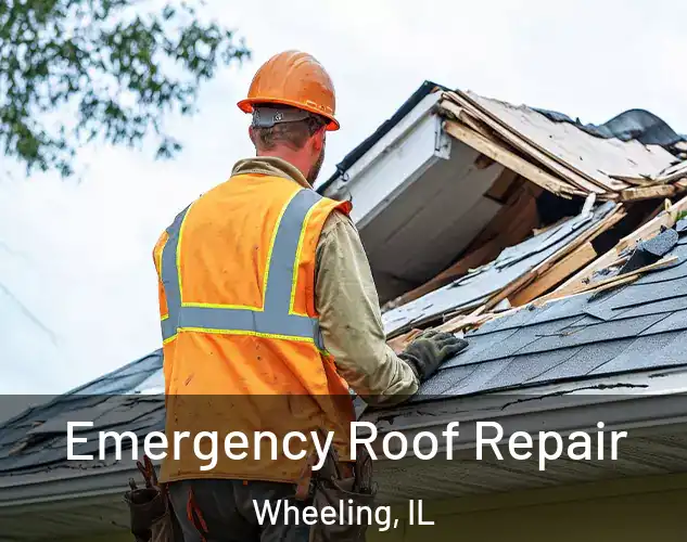  Emergency Roof Repair Wheeling, IL