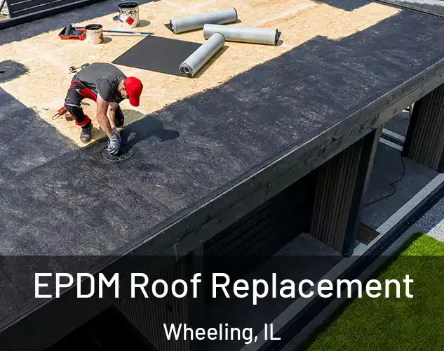  EPDM Roof Replacement Wheeling, IL
