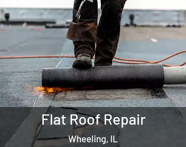  Flat Roof Repair Wheeling, IL