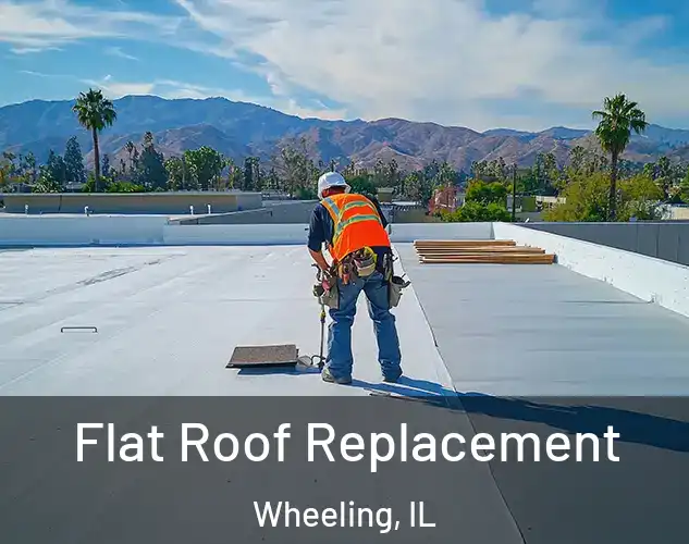  Flat Roof Replacement Wheeling, IL