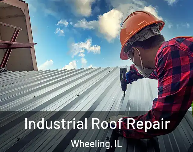  Industrial Roof Repair Wheeling, IL