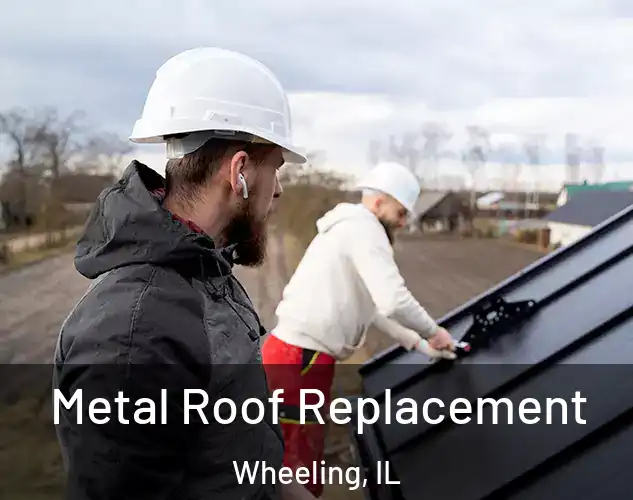  Metal Roof Replacement Wheeling, IL