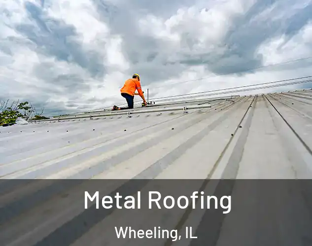  Metal Roofing Wheeling, IL