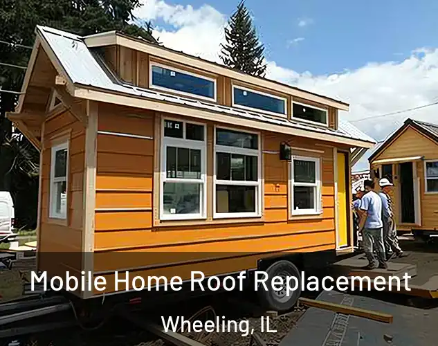  Mobile Home Roof Replacement Wheeling, IL
