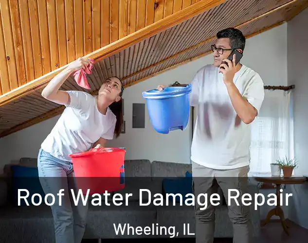  Roof Water Damage Repair Wheeling, IL