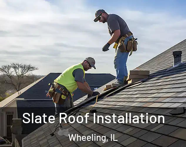  Slate Roof Installation Wheeling, IL